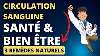 Miniature : Les 3 meilleurs remèdes naturels pour améliorer votre circulation sanguine