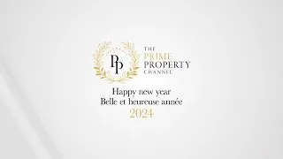 Miniature : THE PRIME PROPERTY CHANNEL - HAPPY NEW YEAR 2024 - BONNE ANNÉE 2024