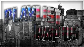 Miniature : PLAYLIST DE RAP US AMERICAIN -ADN