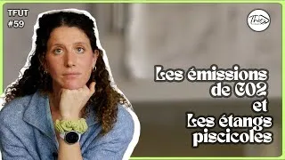 Miniature : Émission de CO2 et étangs piscicoles - Emma Mari ll T'fais une thèse ? #59