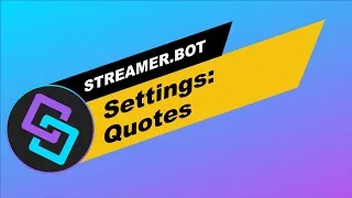 Miniature : Streamer.Bot: Settings: Quotes Overview