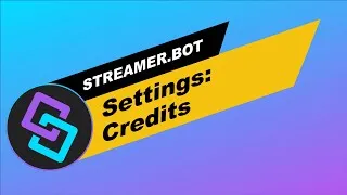 Miniature : Streamer.Bot: Settings: Credits Overview