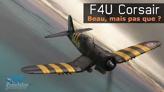 Miniature : F4U Corsair sur MSFS - Beau, mais pas que ?