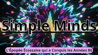 Miniature : Simple Minds : L'Épopée Écossaise qui a Conquis les Années 80