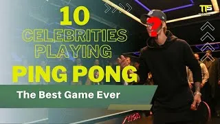 Miniature : TOP 10 celebrities that love playing Table Tennis !