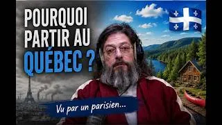 Miniature : Pourquoi partir au Québec ? - Vu par un parisien...