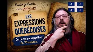 Miniature : Les expressions québécoises - Certaines me rappellent la Provence.