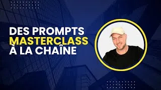 Miniature : Créez des prompts Masterclass à la chaîne