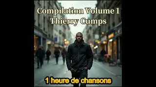 Miniature : Compilation   Volume 1   Thierry Cumps   1 heure de chansons