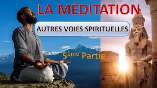 Miniature : 5/5 - La Méditation : Autres Voies de Développement Spirituel