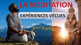 Miniature : 3/5 - La Méditation : Expériences Vécues