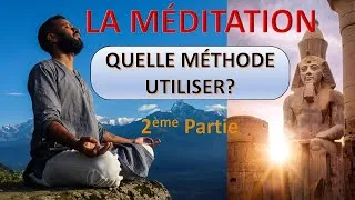 Miniature : 2/5 - La Méditation : Quelle méthode utiliser ?