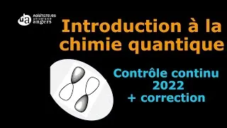 Miniature : Intro à la Chimie Quantique Ep21 ter Contrôle Continu 2022 et son corrigé