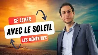 Miniature : SE LEVER AVEC LE SOLEIL - Les bénéfices ?