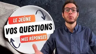 Miniature : LE JEÛNE - Vos questions, mes réponses