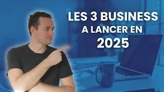 Miniature : Comment Créer Un Business Rentable En 2025 ? (3 business modèles à copier)