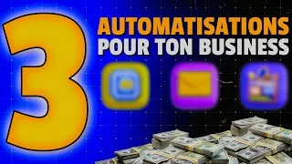 Miniature : 3 Automatisations pour ton Business (qui ont généré 300 000 euros)