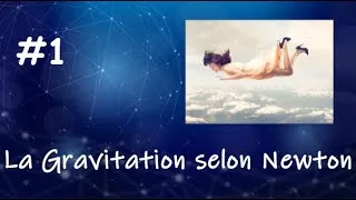 Miniature : Maths et science #1: La gravitation selon Newton