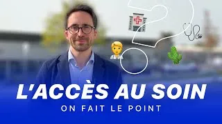 Miniature : L'ACCÈS AU SOIN ? - On fait le point #02