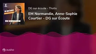 Miniature : EM Normandie, Anne-Sophie Courtier - DG sur Écoute