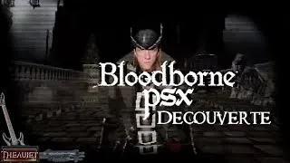 Miniature : Bloodborne sur PC !!! (Découverte Bloodborne PSX)