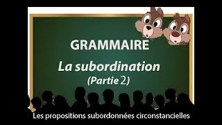 Miniature : Les propositions subordonnées circonstancielles - GRAMMAIRE