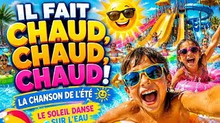Miniature : ☀️ Il Fait Chaud, Chaud, Chaud | La Chanson de l'Été 🌊 (Le Soleil Danse sur l'Eau)