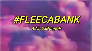 Miniature : A2Z - #FLEECABANK ft. LaBonneP (tiktok/paroles) | Claque tes fesses en bal