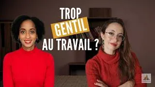 Miniature : S'affirmer au travail : Comment arrêter d'être "trop gentil" et développer son autorité naturelle