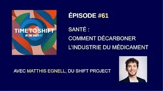 Miniature : #61 Santé : comment décarboner les industries du médicament