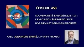 Miniature : #58 Souveraineté énergétique (2/2) : l'exposition énergétique de nos biens et services importés