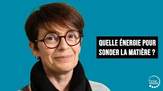 Miniature : Quelle énergie pour sonder la matière ? | Nathalie Besson