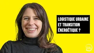 Miniature : La logistique urbaine, levier de la transition énergétique | Adeline Heitz