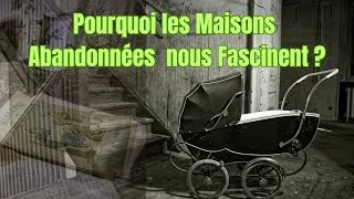 Miniature : Pourquoi les Maisons Abandonnées nous Fascinent tant ?