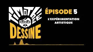 Miniature : L'expérimentation artistique - Timothée Dessine