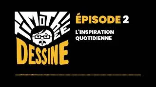 Miniature : Inspiration quotidienne - Timothée Dessine