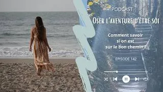 Miniature : #142 - Comment savoir si on est sur le bon chemin ?