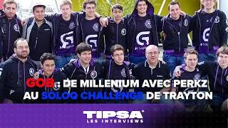 Miniature : GOB : En route pour soloQ Challenge de Trayton. Petite escale chez Millenium (Narkuss et Perkz)