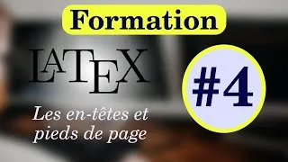 Miniature : Formation LaTeX #4 - Les en-têtes et pieds de page