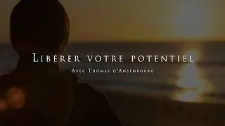 Miniature : Thomas d'Ansembourg : Libérer votre potentiel