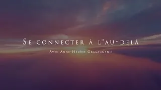 Miniature : Anne-Hélène Gramignano : Se connecter à l'au-delà