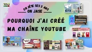 Miniature : Pourquoi j’ai créé une chaîne YouTube (BD & romans). Bilan des 3 ans.