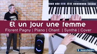 Miniature : Et un jour une femme - Florent Pagny | Version "Rebuilt" Piano - Synthé - Chant | Cover T Musique