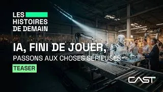 Miniature : TEASER | Les Histoires de Demain | IA, fini de jouer, passons aux choses sérieuses