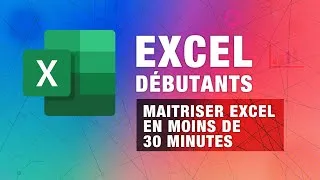 Miniature : Débuter avec Excel : tout comprendre en 30 minutes (Récap complet débutant)