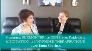 Miniature : Surmonter les défis par l'entremise de méditation et hypnose thérapeutique, avec Tania Boucher.