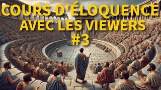 Miniature : COURS D'ELOQUENCE AVEC LES VIEWERS #3
