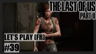 Miniature : The Last of US Part II 🧟‍♂️🎬LE PLEIN D'ACTION Épisode 39 | Mode Hard [FR]