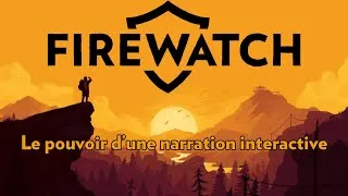 Miniature : Firewatch - Le pouvoir de la narration interactive -