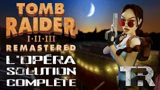 Miniature : Tomb Raider II Remastered - L'opéra - Solution Complète